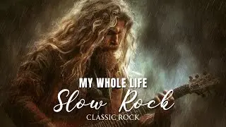 Timeless Slow Rock Music Playlist 🎸 Classic Rock Songs to Calm the Soul 🌿
