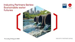 Industry Partners Series: Sustainable water futures