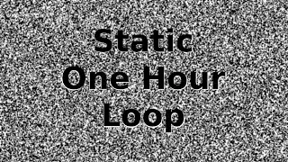 Static Loop (One Hour)