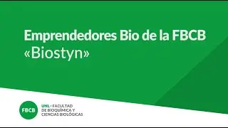 Emprendedores Bio de la FBCB &laquo;Biostyn&raquo;