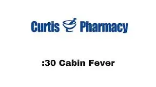Curtis Pharmacy - Cabin Fever
