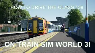 (100 subs special) How To Drive The Class 158 on TSW3 tutorial.