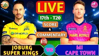 Joburg Super Kings vs Paarl Royals Live | JSK vs PR 17th T20 | SA20 League Live Score & Commentary