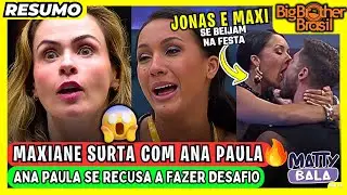 🟡 RESUMO DA FESTA: ANA PAULA se RECUSA a FAZER DESAFIO / MAXIANE x1nga e CHORA ! BBB 26 #bbb #bbb26
