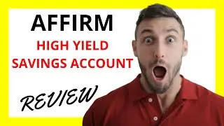 🔥 Affirm High Yield Savings Account: Pros and Cons