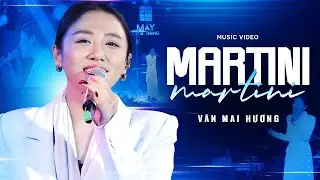 Martini - Văn Mai Hương (Live Performance) | Official Music Video | M&acirc;y Lang Thang