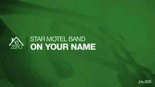 Star Motel Band - On Your Name Zal005