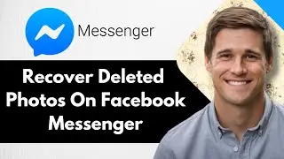 How To Recover Deleted Photos On Facebook Messenger - Full Guide