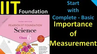 Importance of measurements | IIT Foundation Class 6 Science Chapter 1 | Pearson Book
