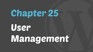 WordPress 201 - User Management