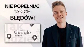 10 największych błędów w pozycjonowaniu wizytówki Google