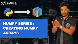 Creating Numpy Arrays |How to create Numpy Arrays? | Zorba Consulting