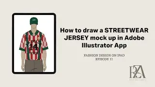 How to draw a Streetwear Jersey Mock up in Adobe Illustrator App | Fashion Design on iPad Episode 11