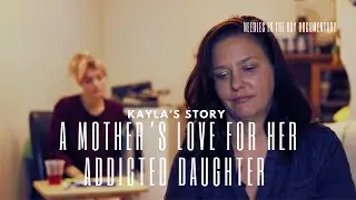 A MOTHER'S LOVE FOR HER ADDICTED DAUGHTER