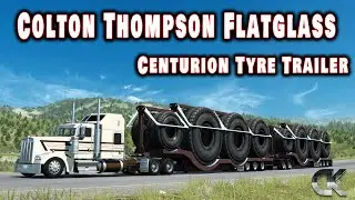American Truck Simulator | Colton Thompson Flatglass | Centurion Tyre Trailer | SerialBlack ISX 15 |