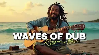 Waves of Dub 🌿🔥 | Chill Reggae Vibes & Weed Anthem 2025