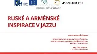 Musicworkshops - Rusk&eacute; a arm&eacute;nsk&eacute; inspirace v jazzu