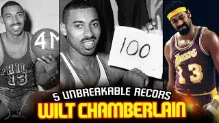 5 NBA RECORDS HELD BY WILT CHAMBERLAIN That Will NEVER BE BROKEN!
