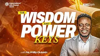 THE WISDOM AND POWER KEY || FIRST SERVICES