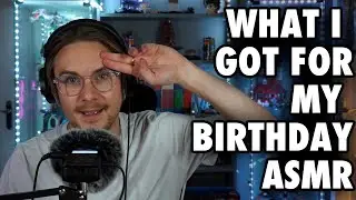 ASMR - What I Got For My Birthday (Whispered)