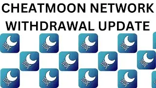 CHEATMOON NETWORK WITHDRAWAL UPDATE