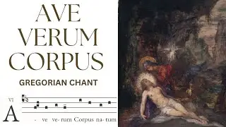 Ave Verum Corpus | Gregorian Chant