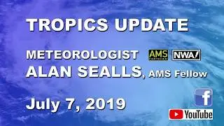 Tropics Update July 7, 2019 With Meteorologist Alan Sealls