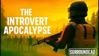 This $10 Zombie Game Is Better Than It Should Be &ndash; SurrounDead | Single Player Survival