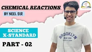 DISPLACEMENT REACTION | Chemical Reaction By NEEL Sir | Chapter - 1 | Class - X