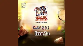IMELA (365 DAYS CHORUS, DAY 281)