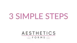 How to get your Aesthetics Consent Forms Online in 3 Simple Steps