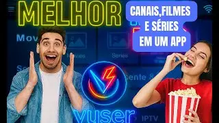 🔥 VUSER: O MELHOR APP DE IPTV PARA CANIS,FILMES E S&Eacute;RIES NA TV BOX, ANDROID TV E FIRE STICK! 🔥