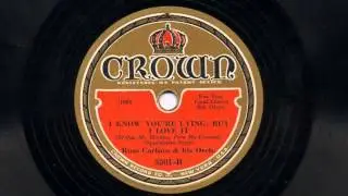 I Know You're Lying, But I Love It by  Russ Carlson and his Orchestra, 1932