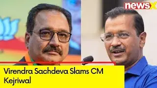 Attachment to Chair Not Letting Him Resign' | BJP's Virendra Sachdeva Slams CM Kejriwal
