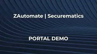 ZAutomate | Securematics Portal Demo