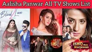 Aalisha Panwar के द्वारा निभाए गए सभी किरदार | Aalisha Panwar All TV Shows List | IMMJ |