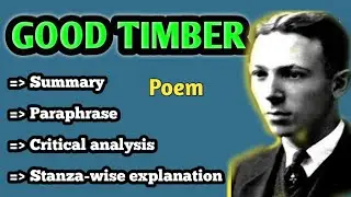 Good Timber | Парафраз стихотворения Good Timber | Объяснение Good Timber | Дуглас Маллок |