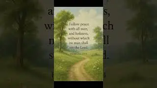 Hebrews 12:14 - &ldquo;Without Holiness No One Shall See the Lord&rdquo;