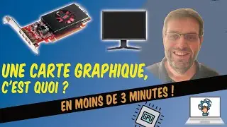 Une carte graphique, c'est quoi ?