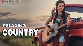 【Country Relax 78】Heartfelt Love Playlist / for Chill/ Work / Ballad/ Pop  / Study / Coffee 🤠🎶