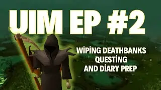 UIM Progress Series #2) Questing, Morytainia Diary Prep & Wiping Deathbank... Twice