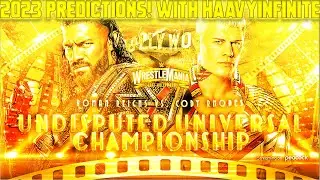 WWE WrestleMania 39 2023 Predictions! With HaavyInfinite