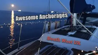 Awesome Anchorages of the South West Uk S2E6