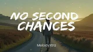 No Second Chances (Lyrics)