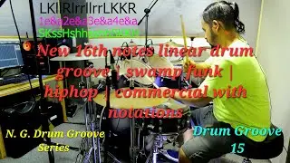 Drum Groove 15 | New 16th notes linear drum groove | swamp funk | hiphop commercial with notations