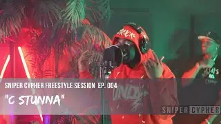 C STUNNA Drops Freestyle on Sniper Cypher