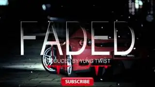 YUNG TWIST - FADED | BANGER HARD TRAP BEAT | AGGRESSIVE TRAP INSTRUMENTAL