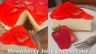 No-Bake STRAWBERRY JELLY CHEESECAKE Recipe | Homemade Dessert in Minutes | No Flour, No Oven Cake.