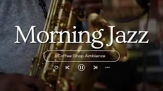 Begin Your Day with Jazz Relaxing Music at Cozy Porch Ambience ☕ Smooth Jazz Instrumental Music