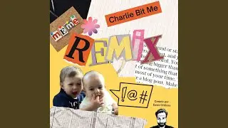 Charlie Bit Me (feat. Merritt David Janes & Charlie Davies)